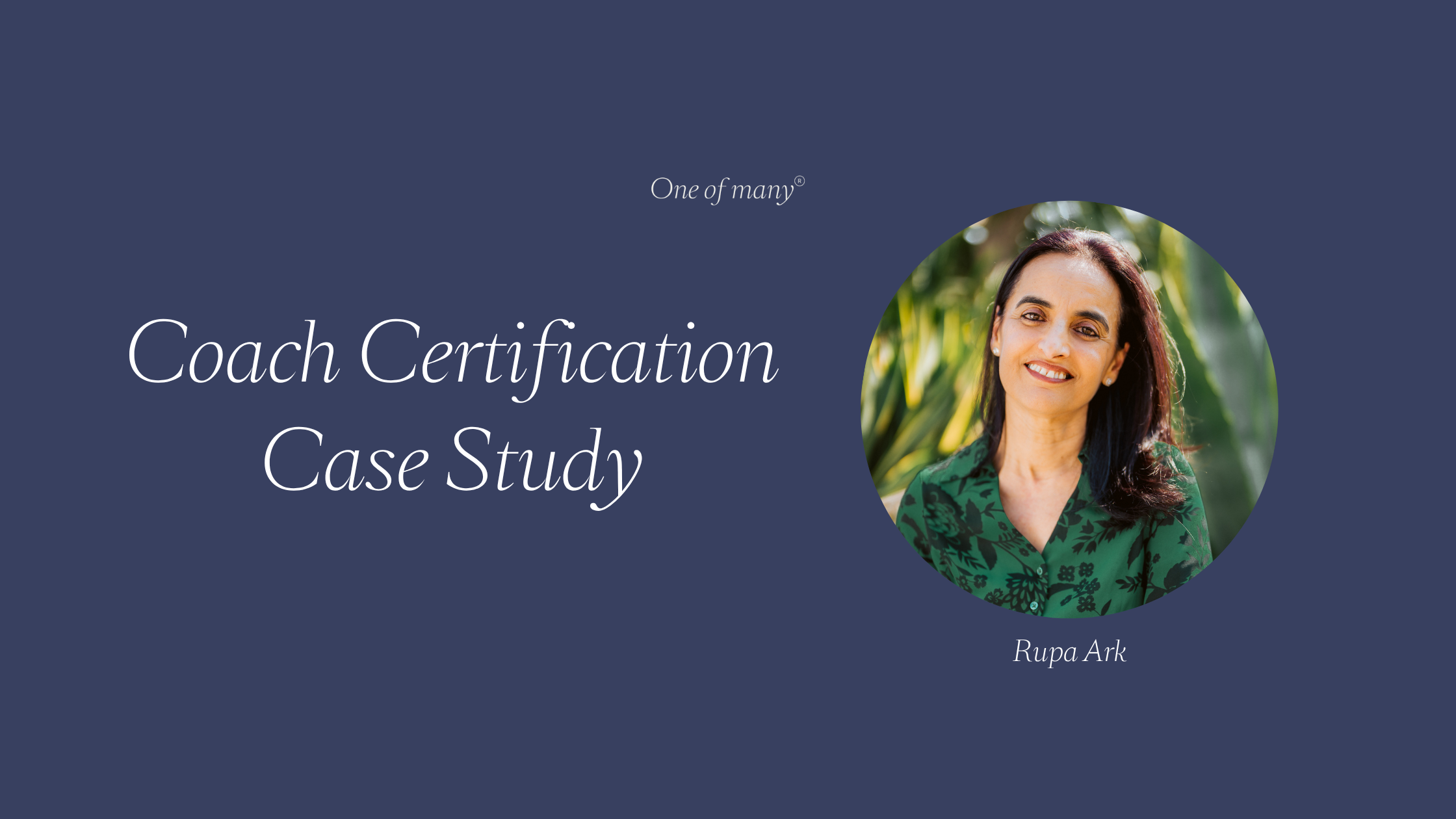 Case Study: How Rupa went From Corporate High-Flyer to Confident Coach ...